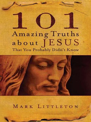 cover image of 101 Amazing Truths About Jesus That You Probably Didn't Know